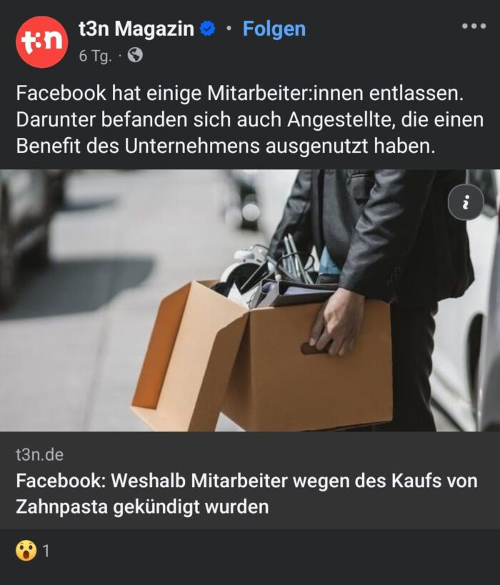 Screenshot von t3n bei Facebook: "Facebook hat einige Mitarbeiter:innen entlassen, die einen Benefit des Unternehmens ausgenutzt haben. Weshalb Mitarbeiter wegen des Kaufs von Zahnpasta gekündigt wurden.